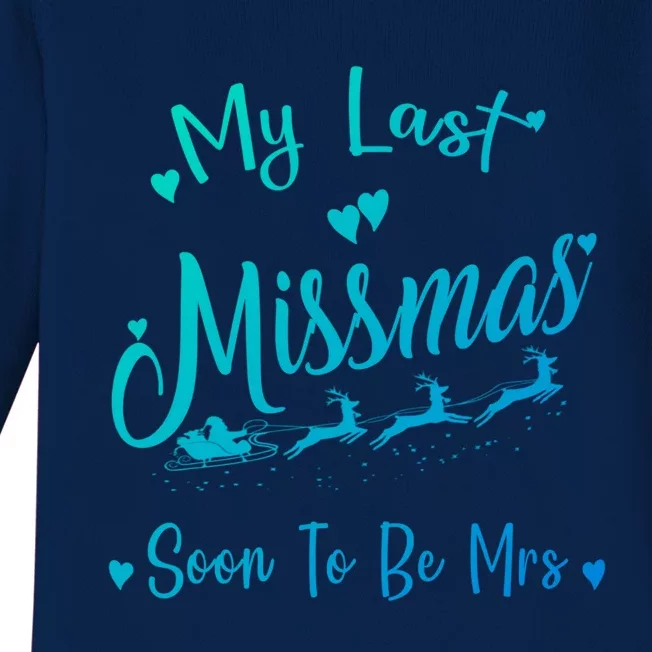 My Last Christmas As A Miss Soon To Be Mrs Funny Christmas Cool Gift Baby Long Sleeve Bodysuit