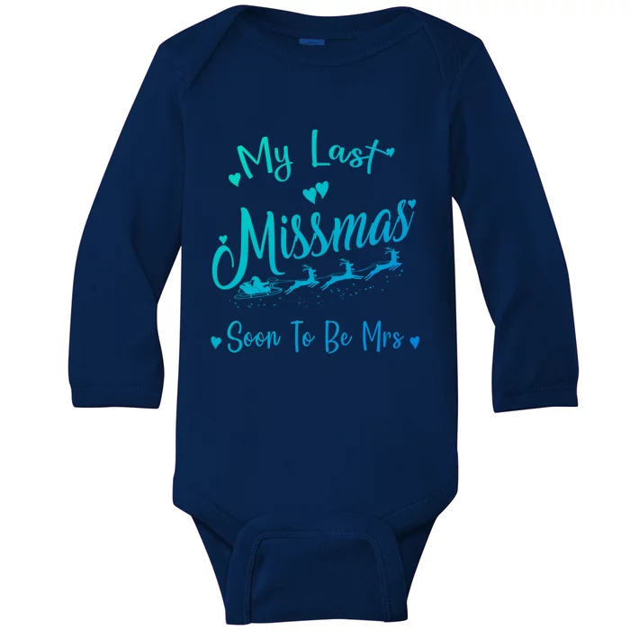 My Last Christmas As A Miss Soon To Be Mrs Funny Christmas Cool Gift Baby Long Sleeve Bodysuit