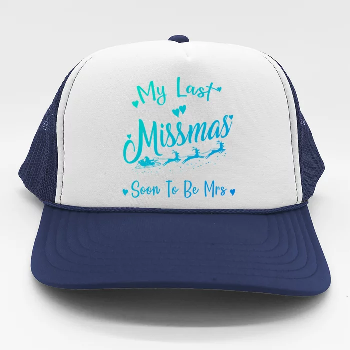 My Last Christmas As A Miss Soon To Be Mrs Funny Christmas Cool Gift Trucker Hat