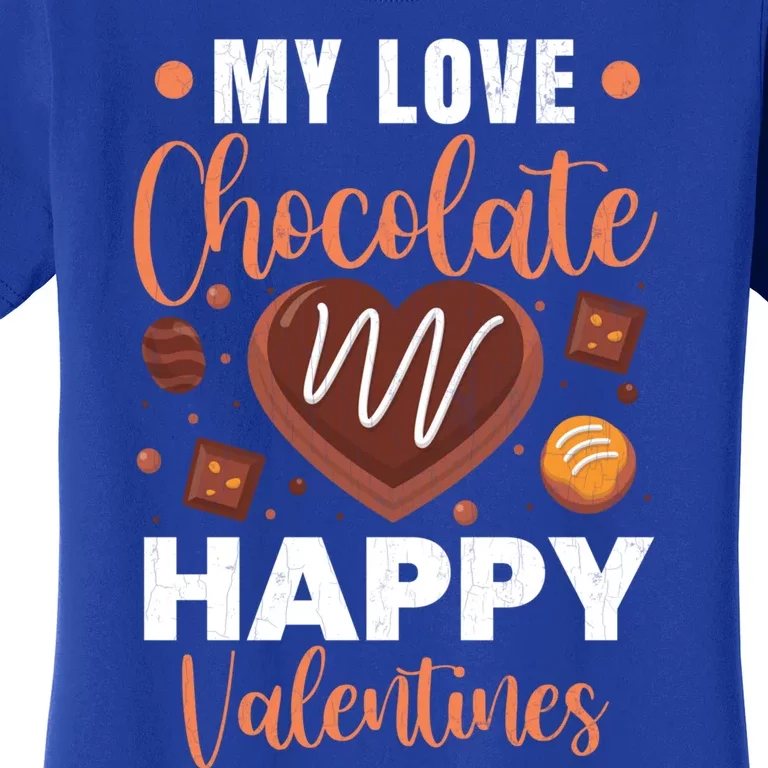 My Love Chocolate Happy Valentines Funny Food Lover Graphic Cute Gift Women's T-Shirt