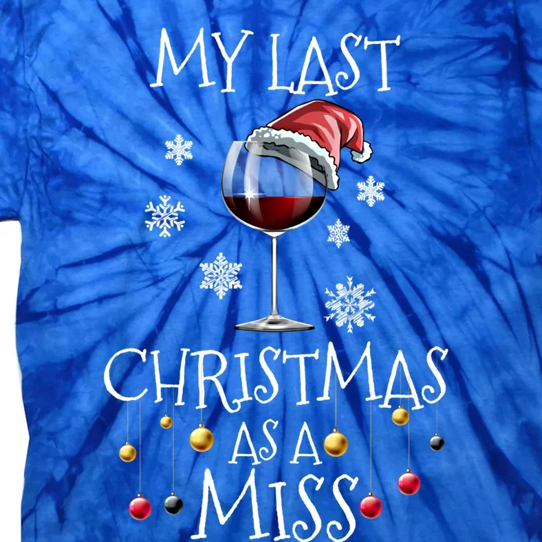 My Last Christmas As A Miss Engaget Bachelorette Party Gift Tie-Dye T-Shirt