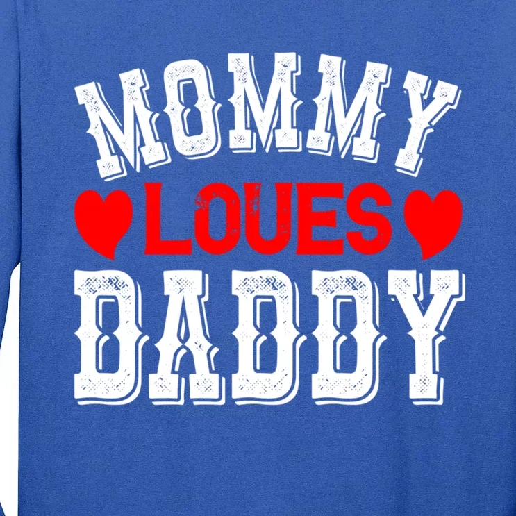 Mommy Loves Daddy Gift Tall Long Sleeve T-Shirt