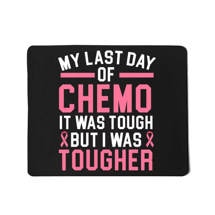 My Last Day Of Chemo It Was Tough But I Was Tougher Mousepad