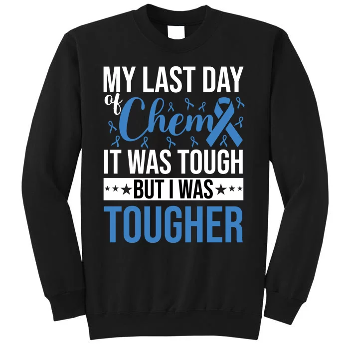 My Last Day Of Chemo Colon_white Tall Sweatshirt