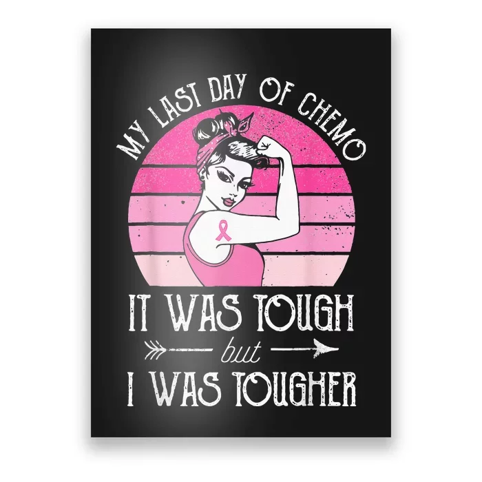 My Last Day Of Chemo Breast Cancer Chemotherapy Survivor Poster