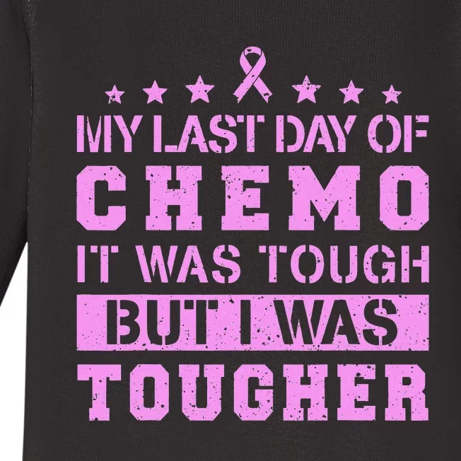 My Last Day Of Chemo Was Tough But I Was Tougher Baby Long Sleeve Bodysuit