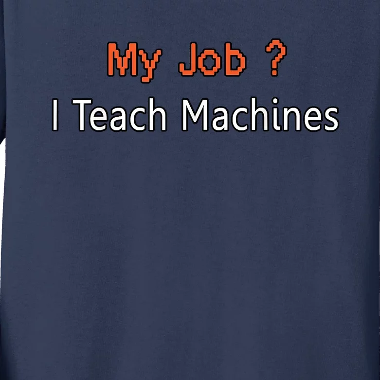 Machine Learning , Data Science, Job, Engineer, Math Kids Long Sleeve Shirt