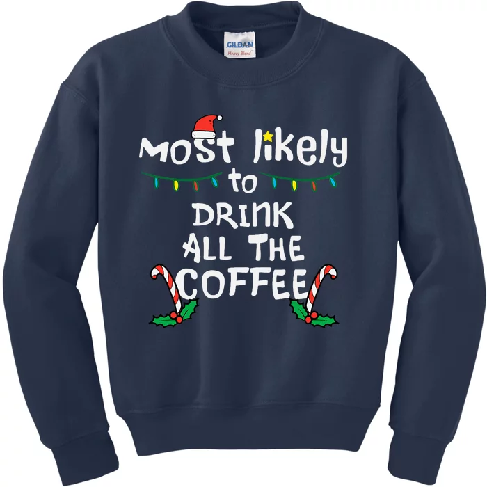 Most Likely Drink All Coffee Christmas Xmas Family Matching Kids Sweatshirt