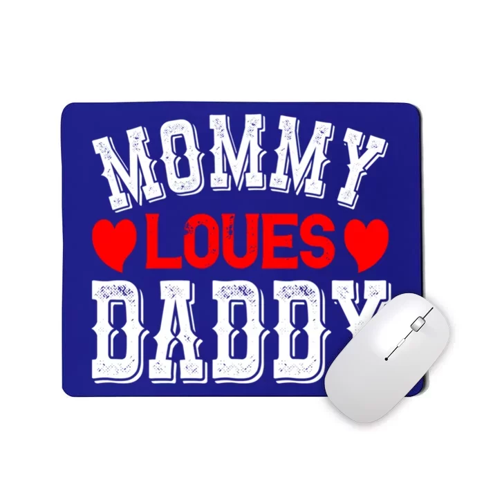 Mommy Loves Daddy Gift Mousepad