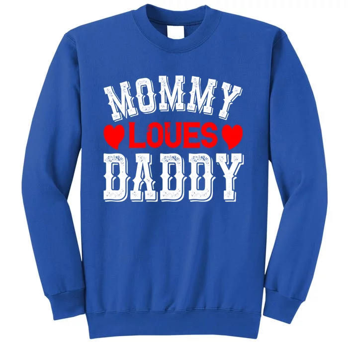 Mommy Loves Daddy Gift Tall Sweatshirt