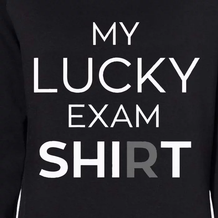 My Lucky Exam School Graduation Funny Trendy Satire Womens California Wash Sweatshirt