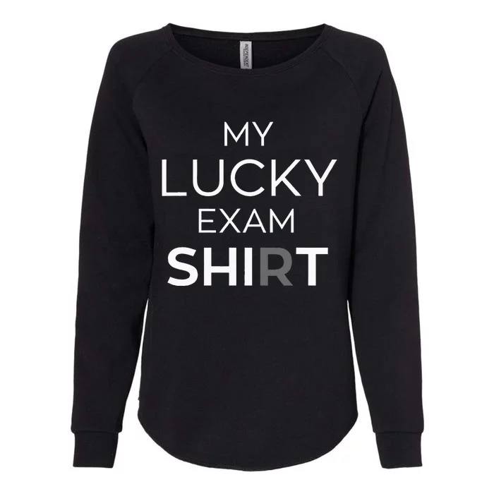 My Lucky Exam School Graduation Funny Trendy Satire Womens California Wash Sweatshirt