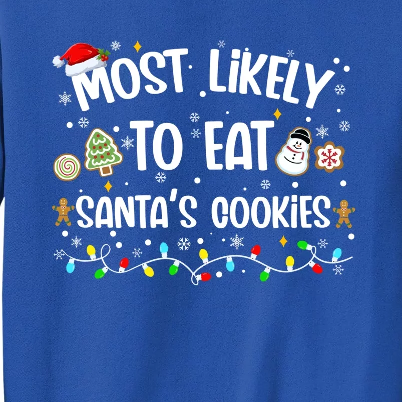 Most Likely Eat SantaS Cookies Christmas Family Matching Gift Sweatshirt