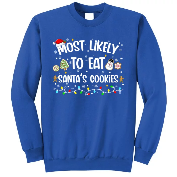 Most Likely Eat SantaS Cookies Christmas Family Matching Gift Sweatshirt