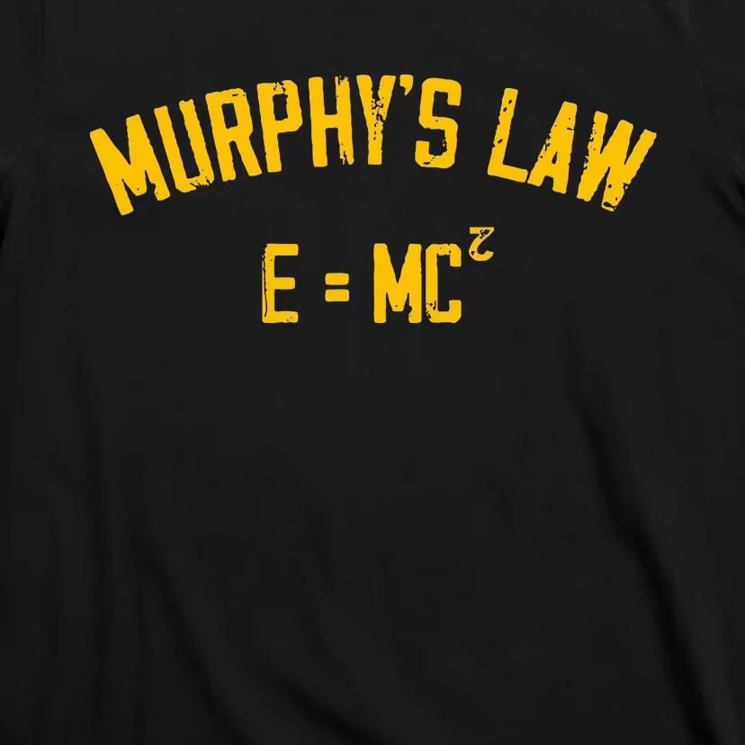 MurphyS Law E = Mc2 T-Shirt