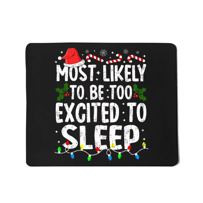 Most Likely Excited To Sleep Christmas Xmas Family Matching Mousepad