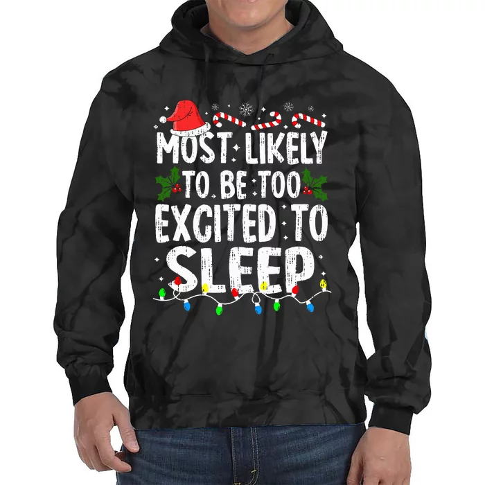 Most Likely Excited To Sleep Christmas Xmas Family Matching Tie Dye Hoodie