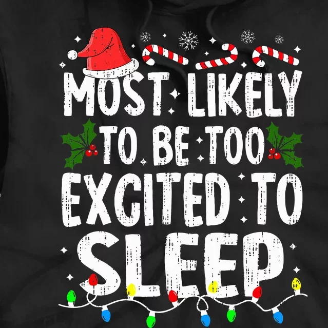 Most Likely Excited To Sleep Christmas Xmas Family Matching Tie Dye Hoodie