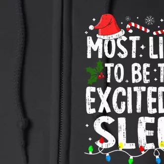 Most Likely Excited To Sleep Christmas Xmas Family Matching Full Zip Hoodie