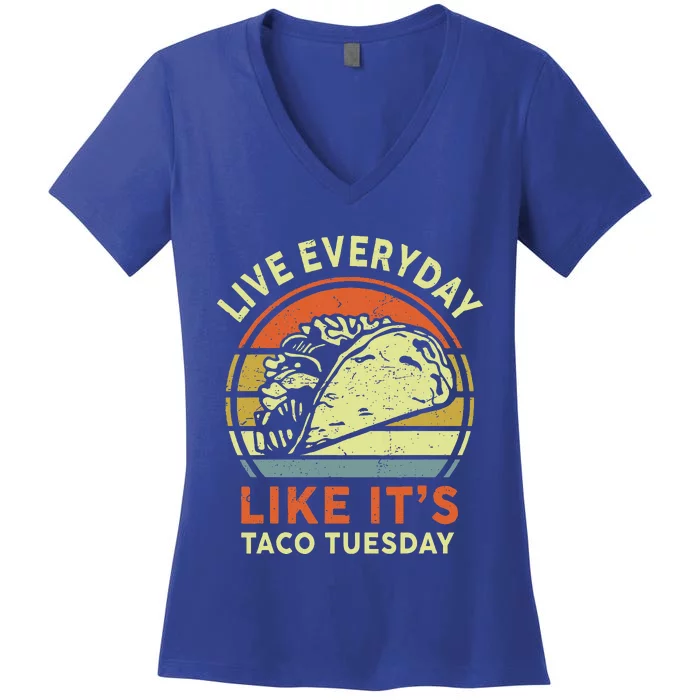 Mexican Live Everyday Like ItS Taco Tuesday Women's V-Neck T-Shirt