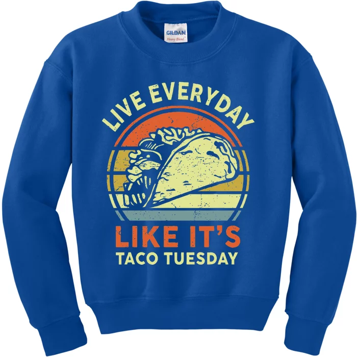 Mexican Live Everyday Like ItS Taco Tuesday Kids Sweatshirt