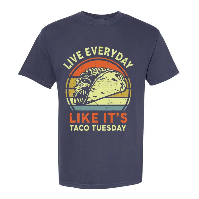 Mexican Live Everyday Like ItS Taco Tuesday Garment-Dyed Heavyweight T-Shirt