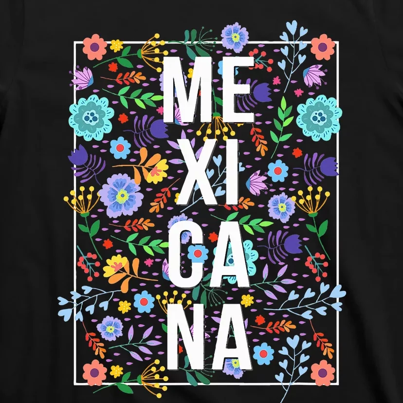 Mexicana Latina Flowers Mexican Girl Mexico T-Shirt