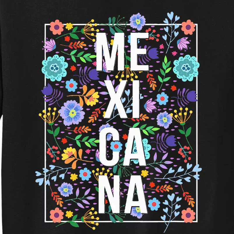 Mexicana Latina Flowers Mexican Girl Mexico Tall Sweatshirt