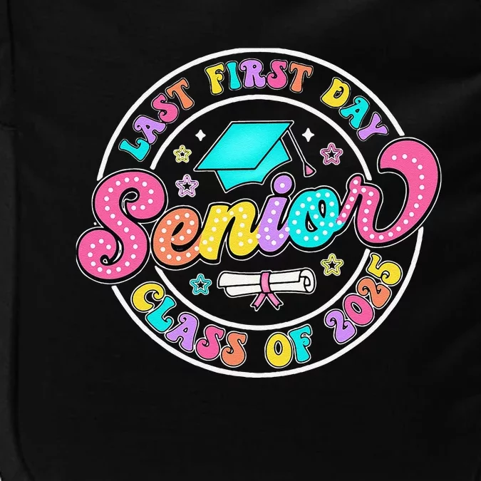 My Last First Day Senior Class Of 2025 Back To School Gift Impact Tech Backpack