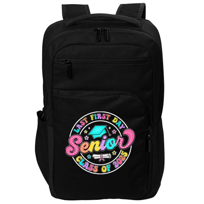 My Last First Day Senior Class Of 2025 Back To School Gift Impact Tech Backpack