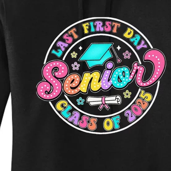 My Last First Day Senior Class Of 2025 Back To School Gift Women's Pullover Hoodie