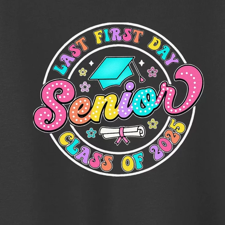 My Last First Day Senior Class Of 2025 Back To School Gift Toddler T-Shirt