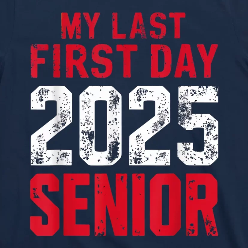 My Last First Day 2025 Senior Back To School T-Shirt