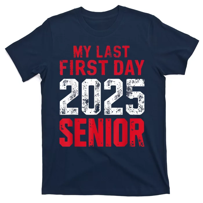 My Last First Day 2025 Senior Back To School T-Shirt