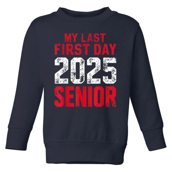 My Last First Day 2025 Senior Back To School Toddler Sweatshirt