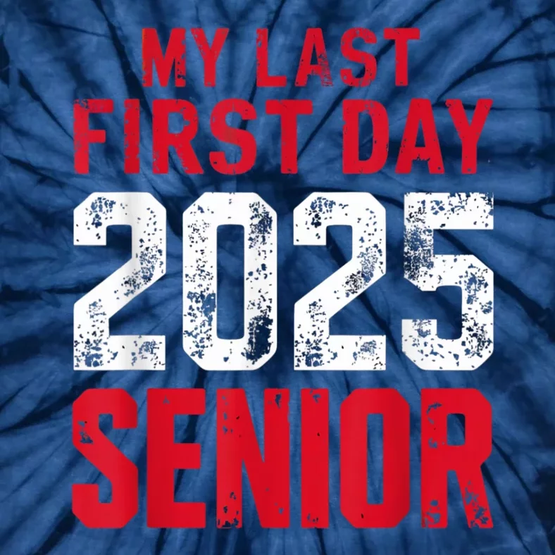 My Last First Day 2025 Senior Back To School Tie-Dye T-Shirt