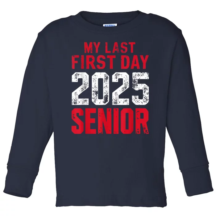 My Last First Day 2025 Senior Back To School Toddler Long Sleeve Shirt