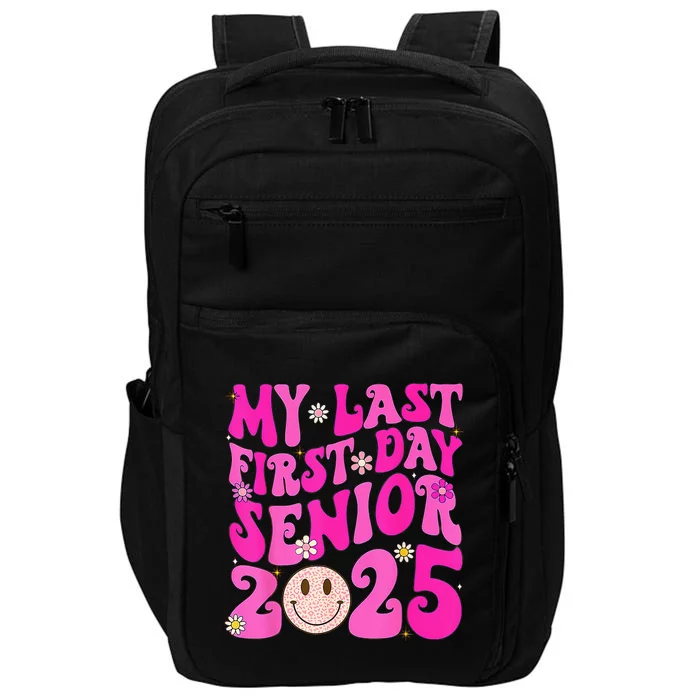 My Last First Day Senior 2025 Back To School Class Impact Tech Backpack