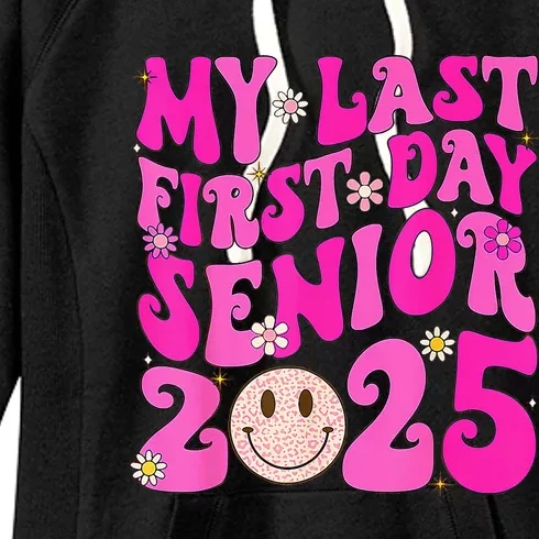 My Last First Day Senior 2025 Back To School Class Women's Fleece Hoodie