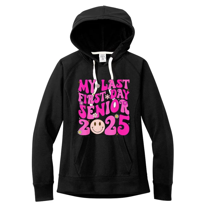 My Last First Day Senior 2025 Back To School Class Women's Fleece Hoodie