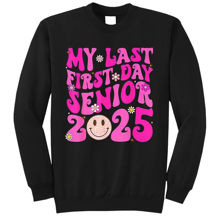 My Last First Day Senior 2025 Back To School Class Tall Sweatshirt