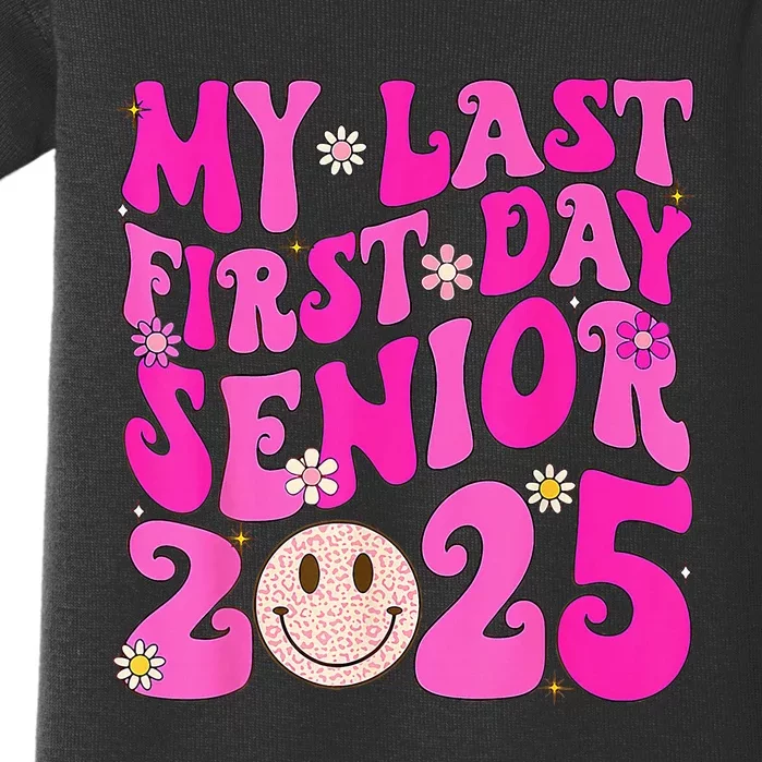 My Last First Day Senior 2025 Back To School Class Baby Bodysuit