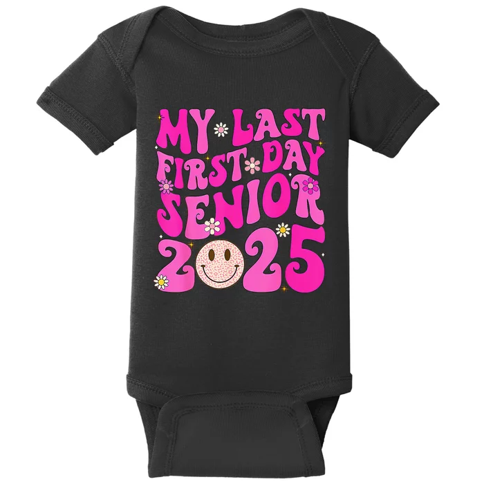 My Last First Day Senior 2025 Back To School Class Baby Bodysuit