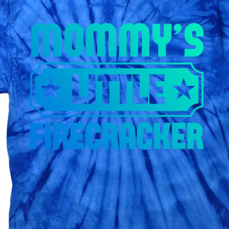 Mommys Little Firecracker Funny Mothers Day Funny Gift Gift Tie-Dye T-Shirt