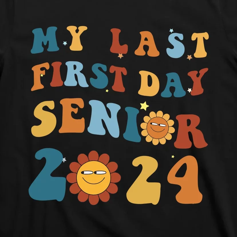 My Last First Day Senior Back To School 2024 1 T-Shirt