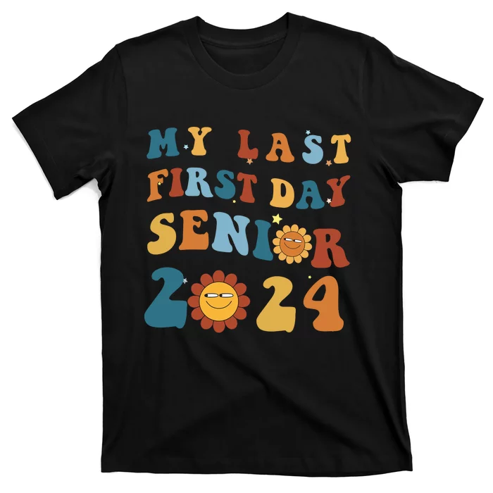 My Last First Day Senior Back To School 2024 1 T-Shirt