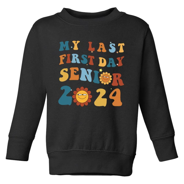 My Last First Day Senior Back To School 2024 1 Toddler Sweatshirt