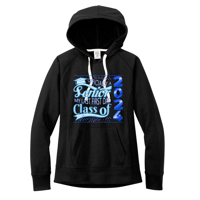 My Last First Day Senior Class Of 2024 Back To School 2024 Women's Fleece Hoodie