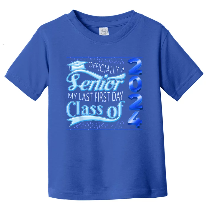 My Last First Day Senior Class Of 2024 Back To School 2024 Toddler T-Shirt