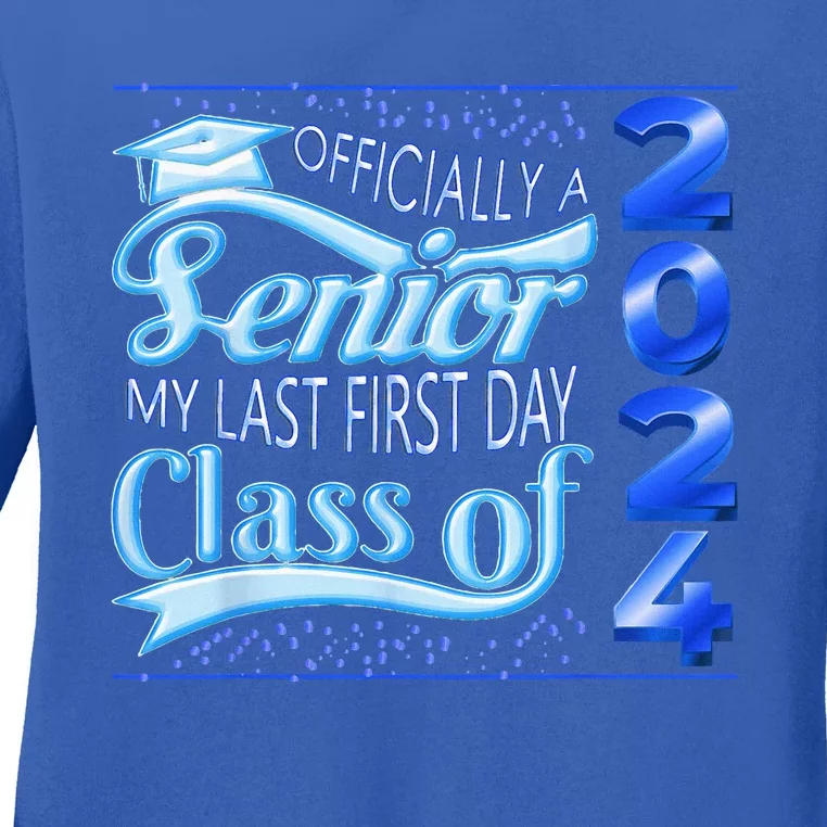 My Last First Day Senior Class Of 2024 Back To School 2024 Ladies Long Sleeve Shirt